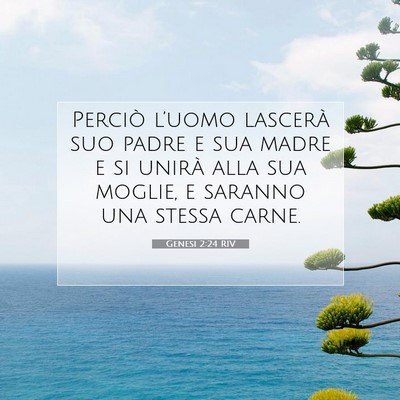 Picture 07 - Genesi 2:24 RIV - Perciò l’uomo lascerà suo padre e sua madre e - Bible Verse Picture