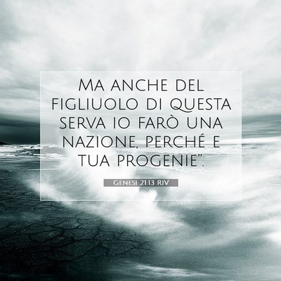 Picture 07 - Genesi 21:13 RIV - Ma anche del figliuolo di questa serva io farò - Bible Verse Picture