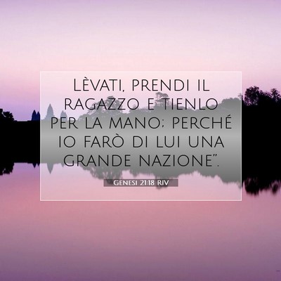 Picture 07 - Genesi 21:18 RIV - Lèvati, prendi il ragazzo e tienlo per la mano; - Bible Verse Picture