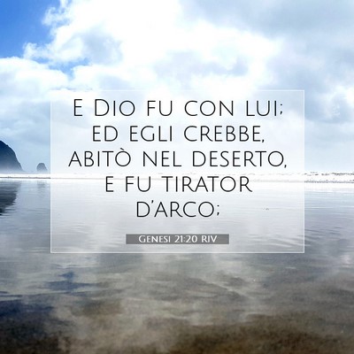 Picture 07 - Genesi 21:20 RIV - E Dio fu con lui; ed egli crebbe, abitò nel - Bible Verse Picture
