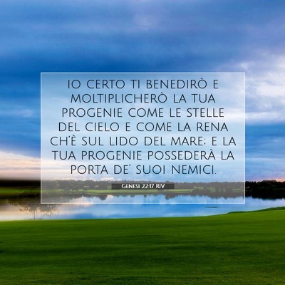 Picture 07 - Genesi 22:17 RIV - io certo ti benedirò e moltiplicherò la tua - Bible Verse Picture