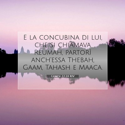 Picture 07 - Genesi 22:24 RIV - E la concubina di lui, che si chiamava Reumah, - Bible Verse Picture