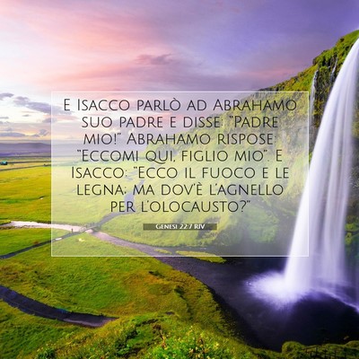 Picture 07 - Genesi 22:7 RIV - E Isacco parlò ad Abrahamo suo padre e disse: - Bible Verse Picture