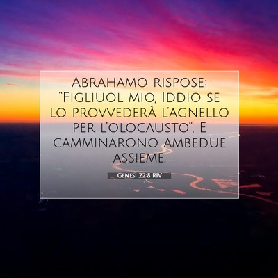 Picture 07 - Genesi 22:8 RIV - Abrahamo rispose: “Figliuol mio, Iddio se lo - Bible Verse Picture