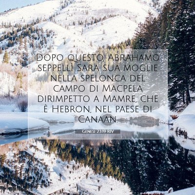 Picture 07 - Genesi 23:19 RIV - Dopo questo, Abrahamo seppellì Sara sua moglie - Bible Verse Picture