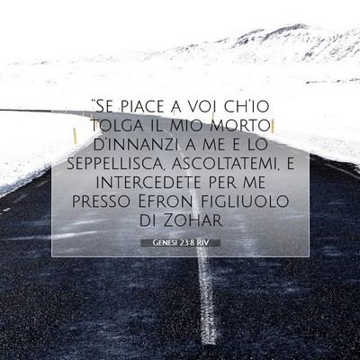 Picture 07 - Genesi 23:8 RIV - “Se piace a voi ch’io tolga il mio morto - Bible Verse Picture