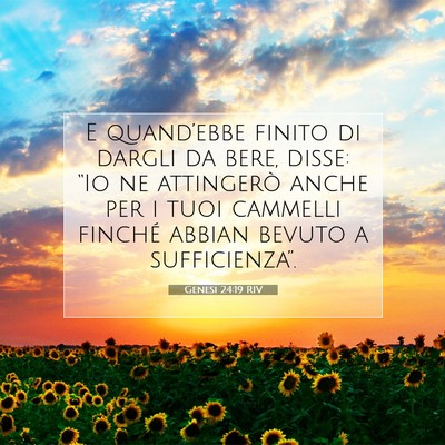 Picture 07 - Genesi 24:19 RIV - E quand’ebbe finito di dargli da bere, disse: - Bible Verse Picture