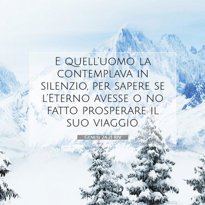 Picture 07 - Genesi 24:21 RIV - E quell’uomo la contemplava in silenzio, per - Bible Verse Picture