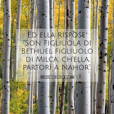 Picture 07 - Genesi 24:24 RIV - Ed ella rispose: “Son figliuola di Bethuel - Bible Verse Picture