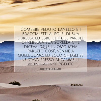Picture 07 - Genesi 24:30 RIV - Com’ebbe veduto l’anello e i braccialetti ai - Bible Verse Picture