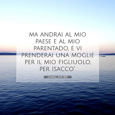Picture 07 - Genesi 24:4 RIV - ma andrai al mio paese e al mio parentado, e vi - Bible Verse Picture