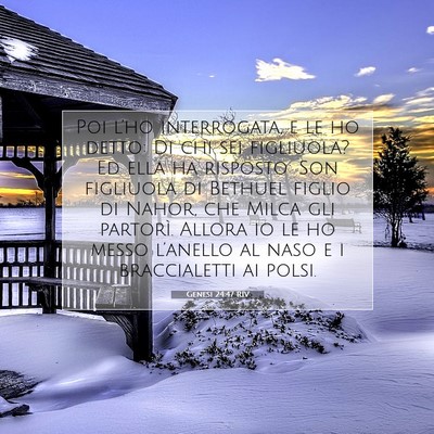 Picture 07 - Genesi 24:47 RIV - Poi l’ho interrogata, e le ho detto: Di chi sei - Bible Verse Picture