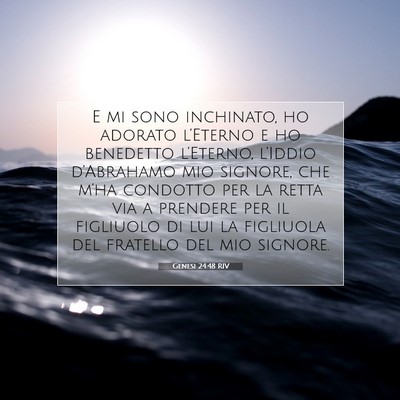 Picture 07 - Genesi 24:48 RIV - E mi sono inchinato, ho adorato l’Eterno e ho - Bible Verse Picture