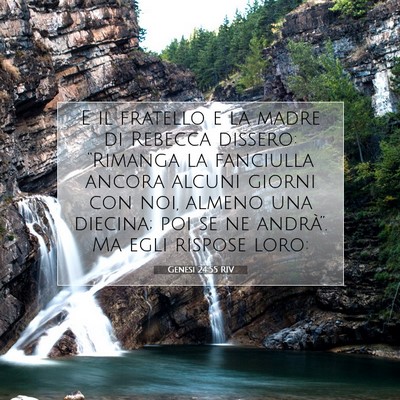 Picture 07 - Genesi 24:55 RIV - E il fratello e la madre di Rebecca dissero: - Bible Verse Picture