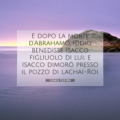 Picture 07 - Genesi 25:11 RIV - E dopo la morte d’Abrahamo, Iddio benedisse - Bible Verse Picture