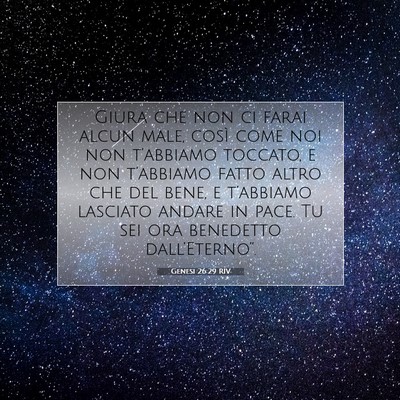 Picture 07 - Genesi 26:29 RIV - Giura che non ci farai alcun male, così come noi - Bible Verse Picture