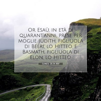 Picture 07 - Genesi 26:34 RIV - Or Esaù, in età di quarant’anni, prese per - Bible Verse Picture