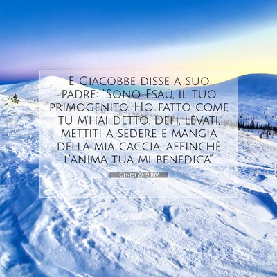 Picture 07 - Genesi 27:19 RIV - E Giacobbe disse a suo padre: “Sono Esaù, il - Bible Verse Picture