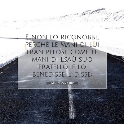 Picture 07 - Genesi 27:23 RIV - E non lo riconobbe, perché le mani di lui eran - Bible Verse Picture