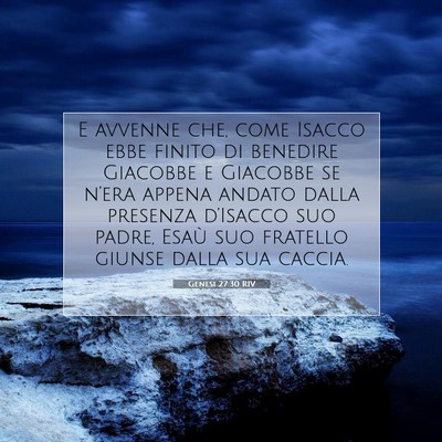 Picture 07 - Genesi 27:30 RIV - E avvenne che, come Isacco ebbe finito di - Bible Verse Picture