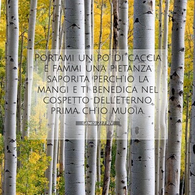 Picture 07 - Genesi 27:7 RIV - Portami un po’ di caccia e fammi una pietanza - Bible Verse Picture