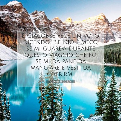 Picture 07 - Genesi 28:20 RIV - E Giacobbe fece un voto, dicendo: “Se Dio è - Bible Verse Picture