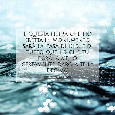 Picture 07 - Genesi 28:22 RIV - e questa pietra che ho eretta in monumento, sarà - Bible Verse Picture