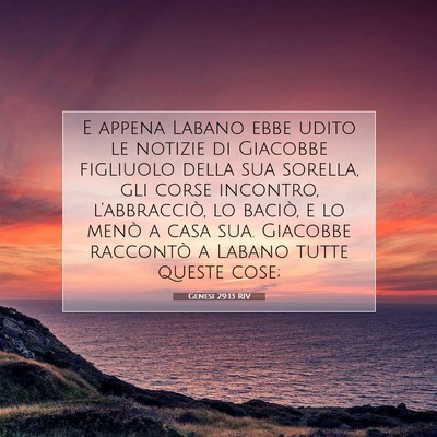 Picture 07 - Genesi 29:13 RIV - E appena Labano ebbe udito le notizie di Giacobbe - Bible Verse Picture