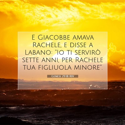 Picture 07 - Genesi 29:18 RIV - E Giacobbe amava Rachele, e disse a Labano: “Io - Bible Verse Picture