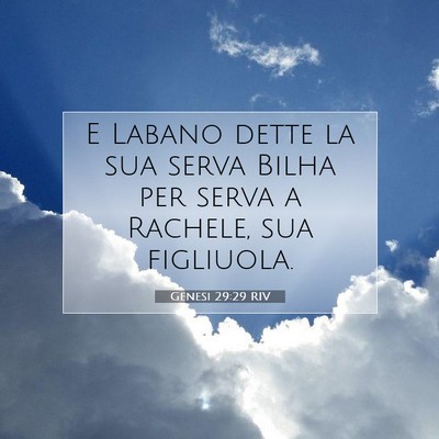 Picture 07 - Genesi 29:29 RIV - E Labano dette la sua serva Bilha per serva a - Bible Verse Picture