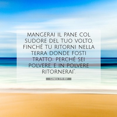 Picture 07 - Genesi 3:19 RIV - mangerai il pane col sudore del tuo volto, - Bible Verse Picture