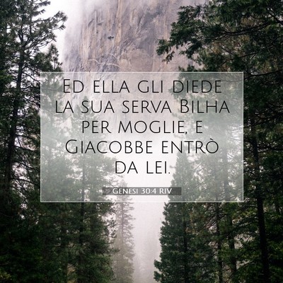 Picture 07 - Genesi 30:4 RIV - Ed ella gli diede la sua serva Bilha per moglie, - Bible Verse Picture
