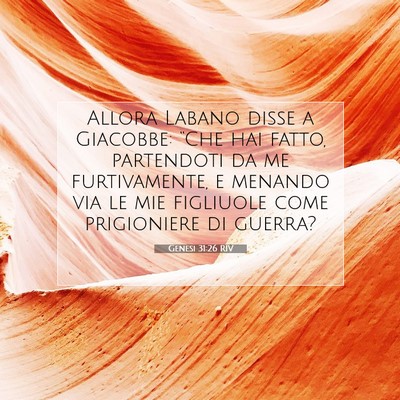 Picture 07 - Genesi 31:26 RIV - Allora Labano disse a Giacobbe: “Che hai fatto, - Bible Verse Picture