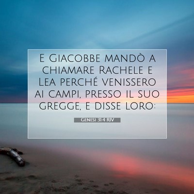 Picture 07 - Genesi 31:4 RIV - E Giacobbe mandò a chiamare Rachele e Lea - Bible Verse Picture