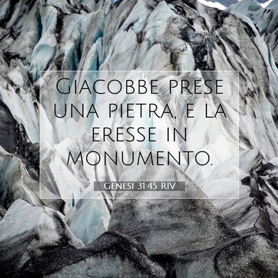 Picture 07 - Genesi 31:45 RIV - Giacobbe prese una pietra, e la eresse in - Bible Verse Picture