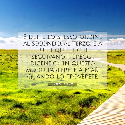 Picture 07 - Genesi 32:19 RIV - E dette lo stesso ordine al secondo, al terzo, e - Bible Verse Picture
