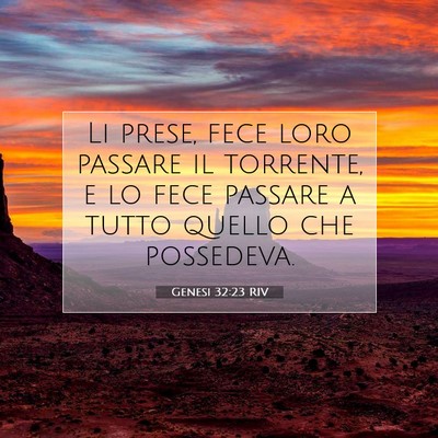 Picture 07 - Genesi 32:23 RIV - Li prese, fece loro passare il torrente, e lo - Bible Verse Picture
