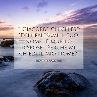 Picture 07 - Genesi 32:29 RIV - E Giacobbe gli chiese: “Deh, palesami il tuo - Bible Verse Picture