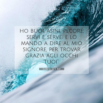 Picture 07 - Genesi 32:5 RIV - ho buoi, asini, pecore, servi e serve; e lo mando - Bible Verse Picture