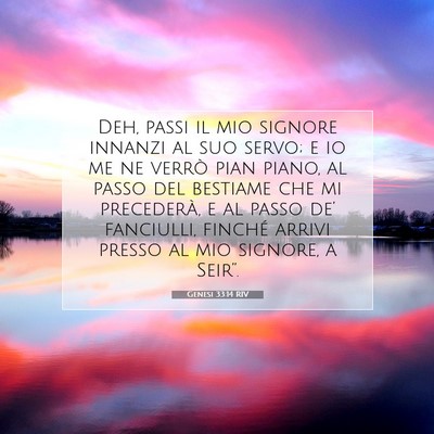 Picture 07 - Genesi 33:14 RIV - Deh, passi il mio signore innanzi al suo servo; e - Bible Verse Picture