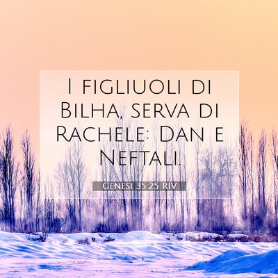 Picture 07 - Genesi 35:25 RIV - I figliuoli di Bilha, serva di Rachele: Dan e - Bible Verse Picture