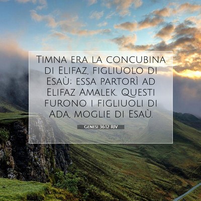 Picture 07 - Genesi 36:12 RIV - Timna era la concubina di Elifaz, figliuolo di - Bible Verse Picture