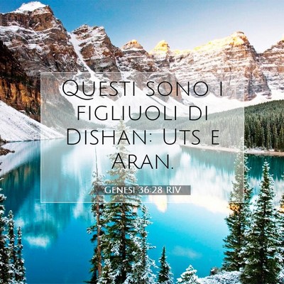 Picture 07 - Genesi 36:28 RIV - Questi sono i figliuoli di Dishan: Uts e - Bible Verse Picture