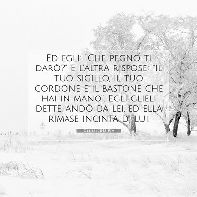 Picture 07 - Genesi 38:18 RIV - Ed egli: “Che pegno ti darò?” E l’altra - Bible Verse Picture