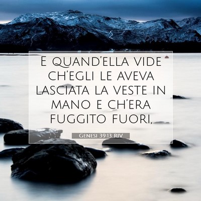 Picture 07 - Genesi 39:13 RIV - E quand’ella vide ch’egli le aveva lasciata - Bible Verse Picture