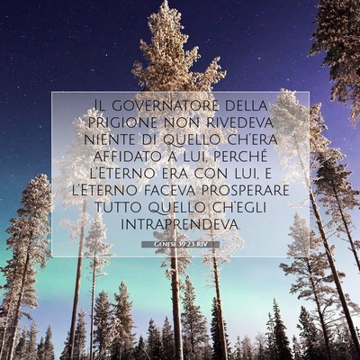 Picture 07 - Genesi 39:23 RIV - Il governatore della prigione non rivedeva niente - Bible Verse Picture