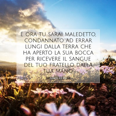 Picture 07 - Genesi 4:11 RIV - E ora tu sarai maledetto, condannato ad errar - Bible Verse Picture