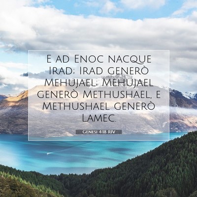Picture 07 - Genesi 4:18 RIV - E ad Enoc nacque Irad; Irad generò Mehujael; - Bible Verse Picture