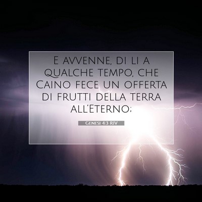 Picture 07 - Genesi 4:3 RIV - E avvenne, di li a qualche tempo, che Caino fece - Bible Verse Picture