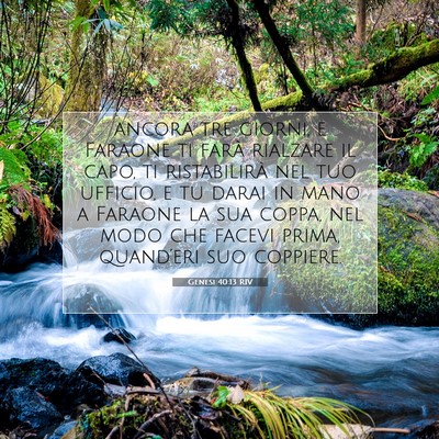 Picture 07 - Genesi 40:13 RIV - ancora tre giorni, e Faraone ti farà rialzare il - Bible Verse Picture